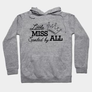 Little miss spoiled by all Hoodie